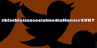 Follow our hashtag for the course Social Media in Black and Latino Communties Hunter CUNY Course.